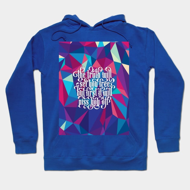 The Truth Will Set You Free Hoodie by polliadesign